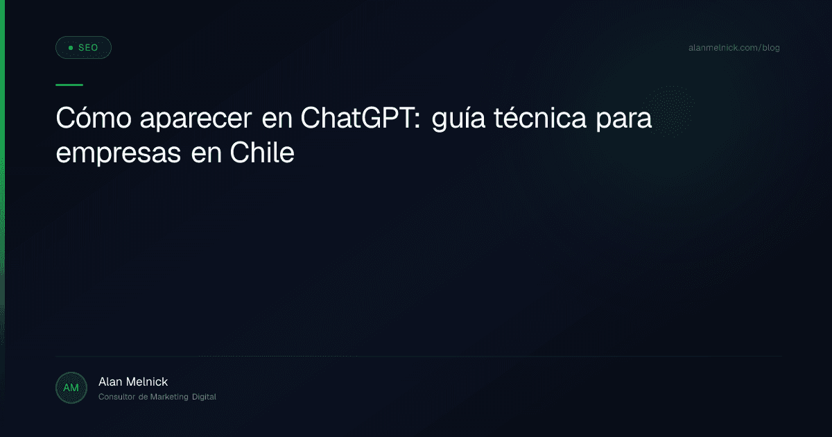 Cómo aparecer en ChatGPT: guía técnica para empresas en Chile