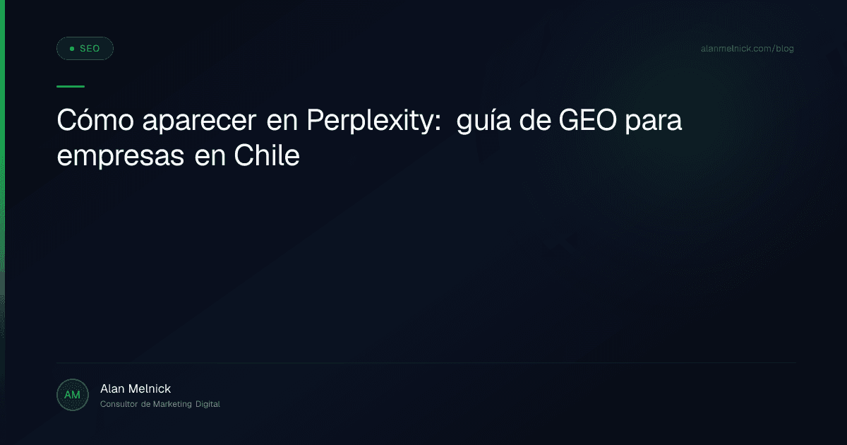 Cómo aparecer en Perplexity: guía de GEO para empresas en Chile