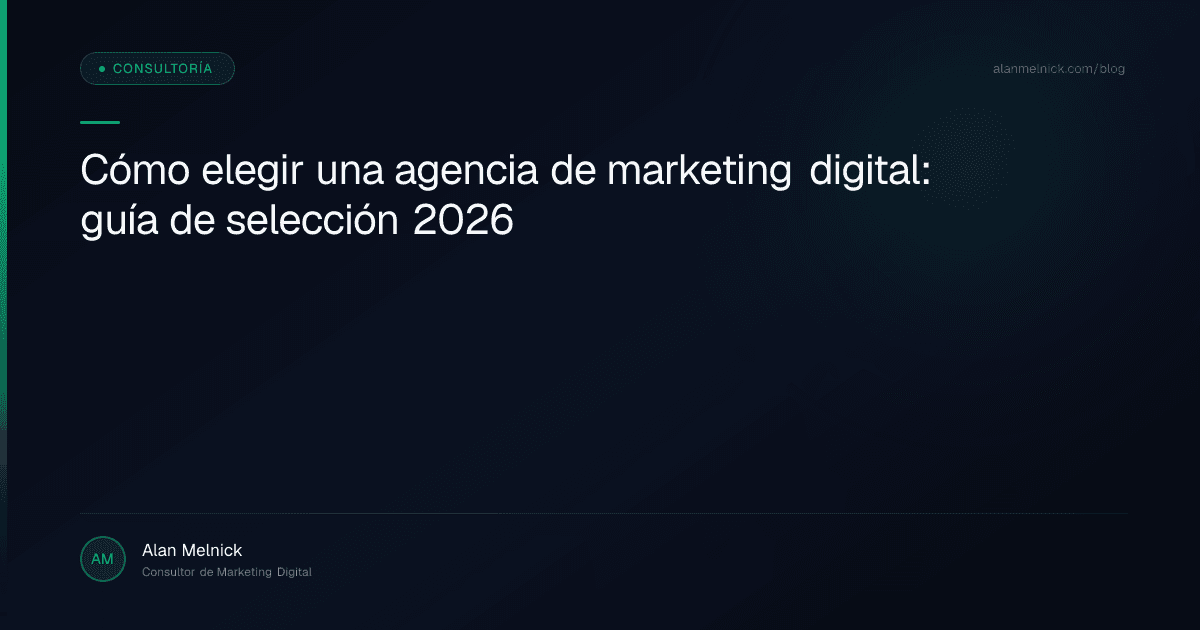 Cómo elegir una agencia de marketing digital: guía de selección 2026