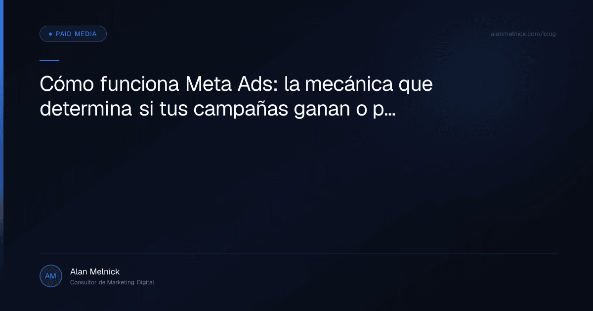 Cómo funciona Meta Ads: la mecánica que determina si tus campañas ganan o pierden