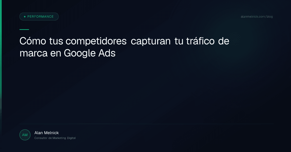 Cómo tus competidores capturan tu tráfico de marca en Google Ads