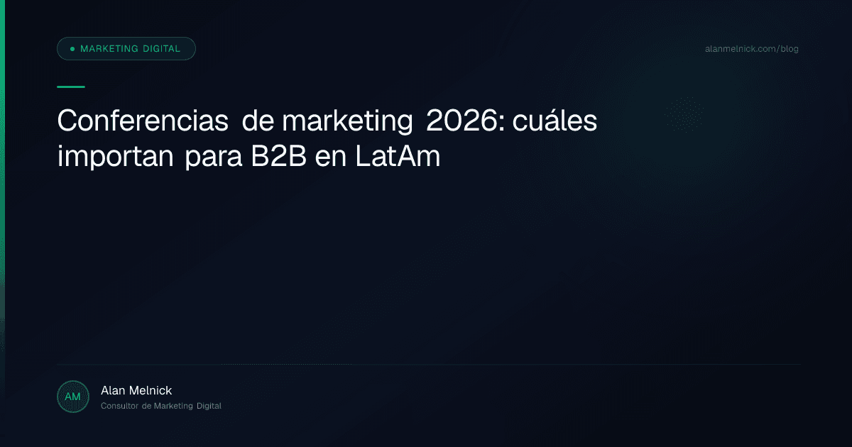 Conferencias de marketing 2026: cuáles importan para B2B en LatAm
