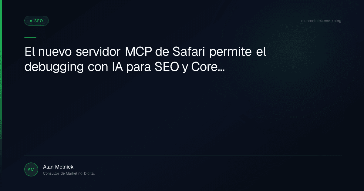 El nuevo servidor MCP de Safari permite el debugging con IA para SEO y Core Web Vitals