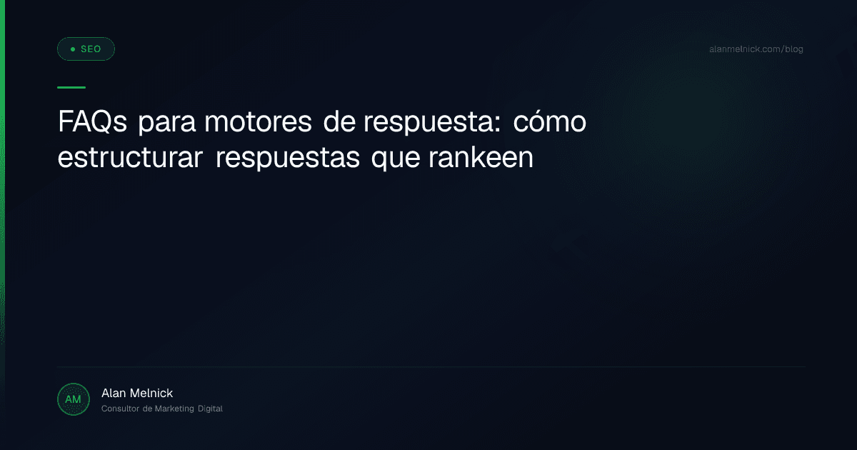 FAQs para motores de respuesta: cómo estructurar respuestas que rankeen