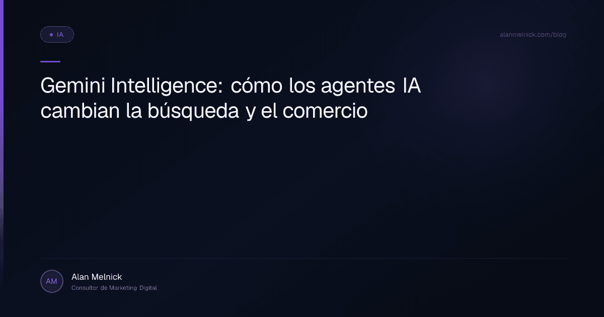 Gemini Intelligence: cómo los agentes IA cambian la búsqueda y el comercio