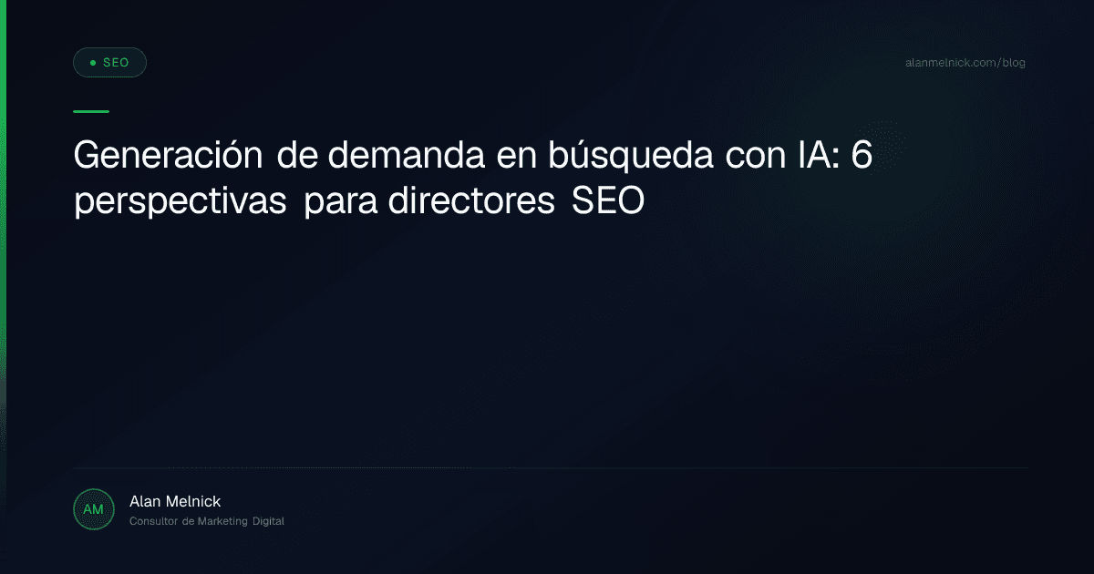 Generación de demanda en búsqueda con IA: 6 perspectivas para directores SEO