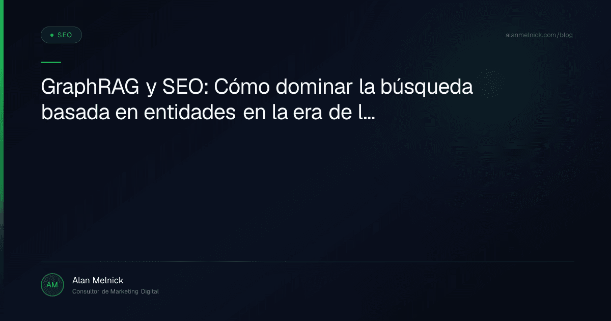 GraphRAG y SEO: Cómo dominar la búsqueda basada en entidades en la era de la IA