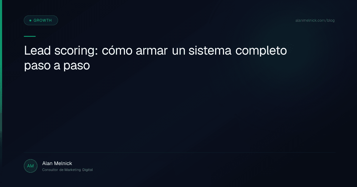Lead scoring: cómo armar un sistema completo paso a paso