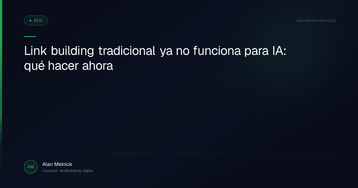 Link building tradicional ya no funciona para IA: qué hacer ahora
