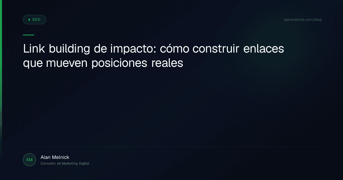 Link building de impacto: cómo construir enlaces que mueven posiciones reales