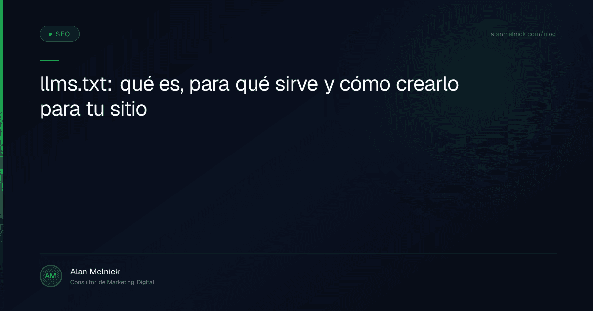 llms.txt: qué es, para qué sirve y cómo crearlo para tu sitio