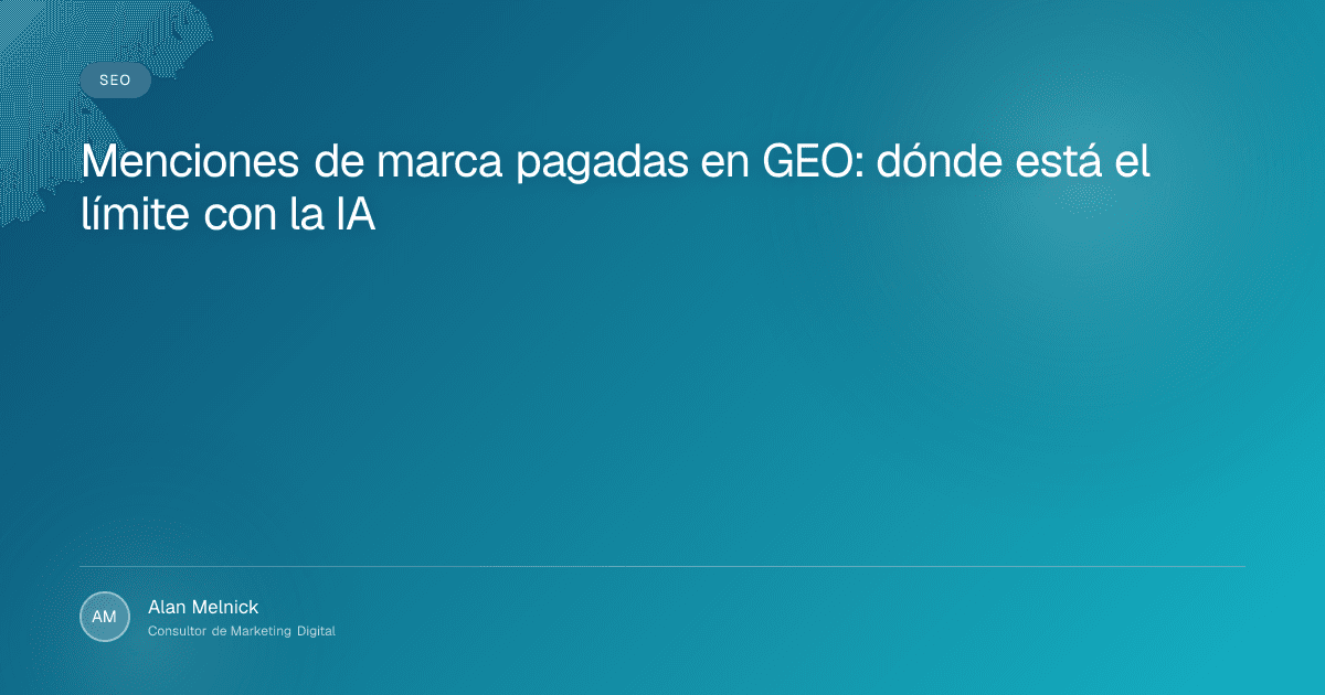 Menciones de marca pagadas en GEO: dónde está el límite con la IA