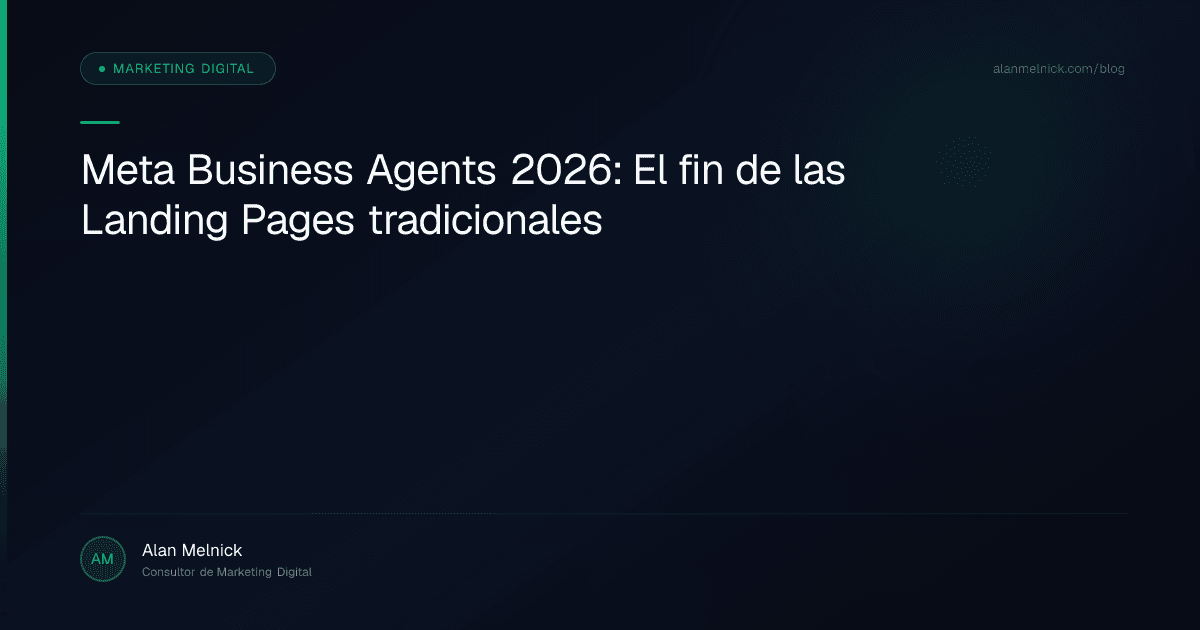 Meta Business Agents 2026: El fin de las Landing Pages tradicionales