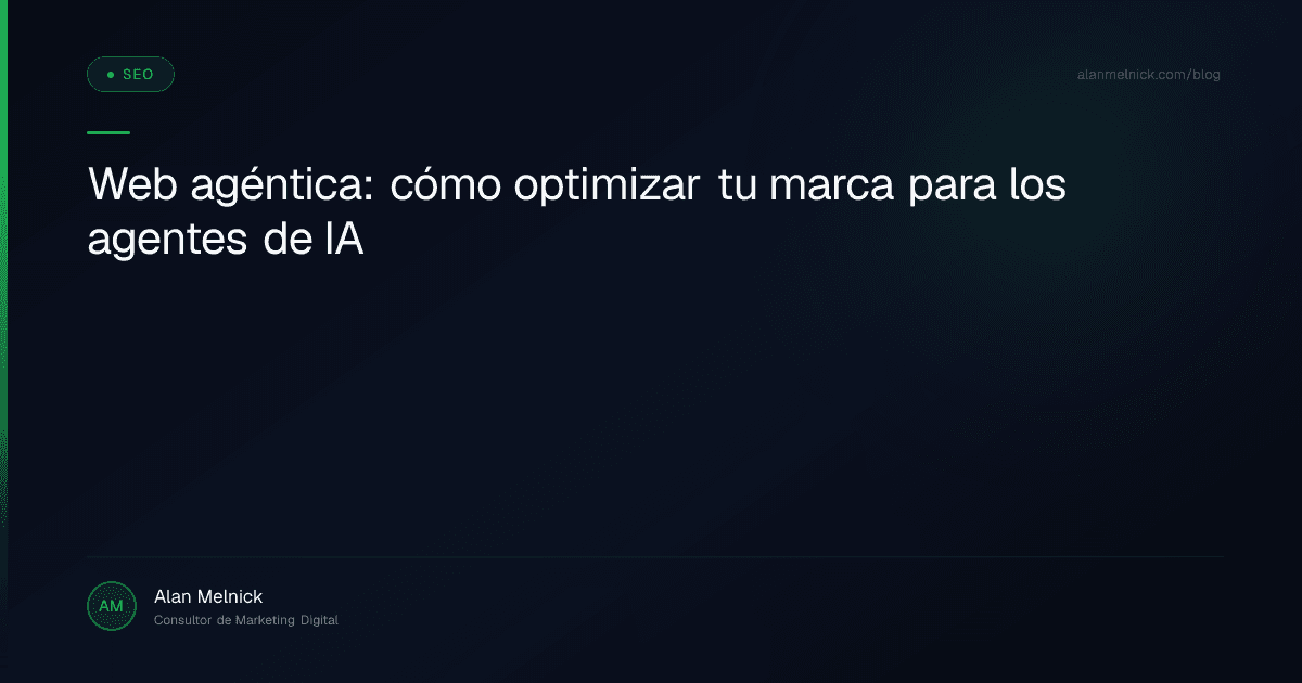 Web agéntica: cómo optimizar tu marca para los agentes de IA