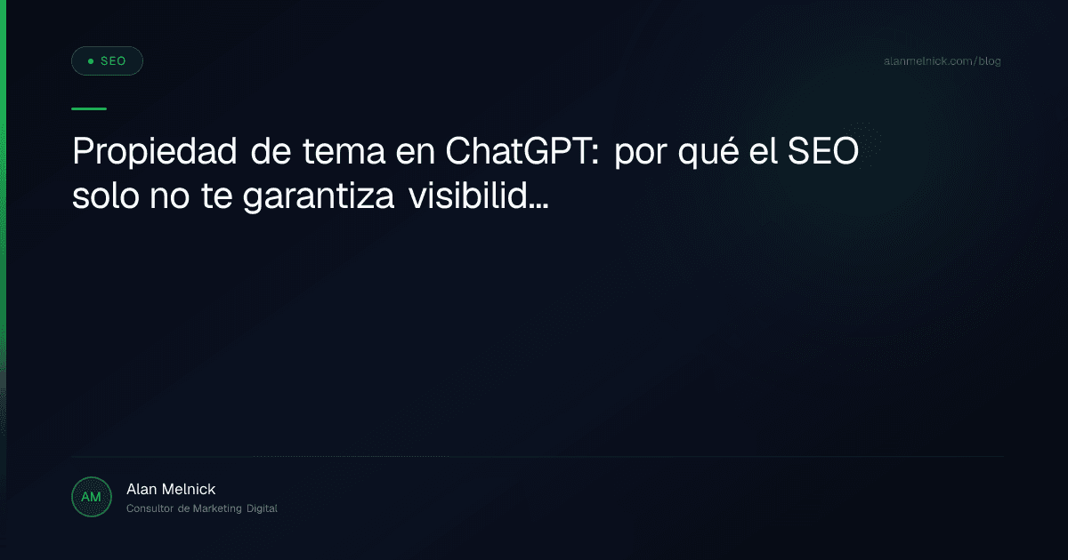 Propiedad de tema en ChatGPT: por qué el SEO solo no te garantiza visibilidad IA