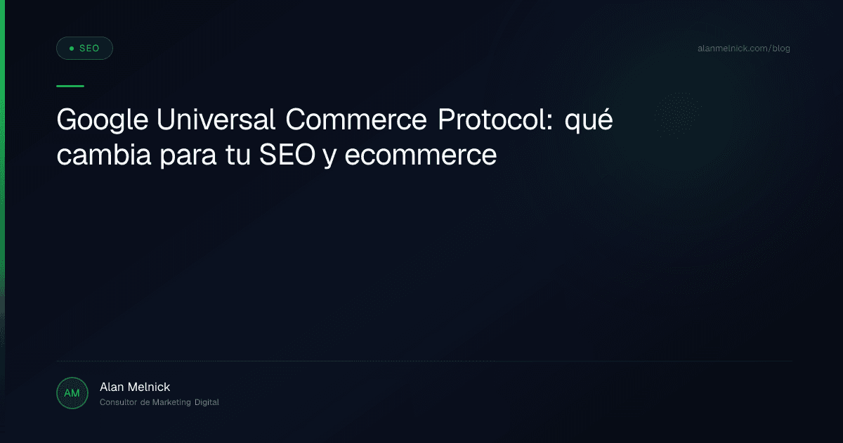 Google Universal Commerce Protocol: qué cambia para tu SEO y ecommerce