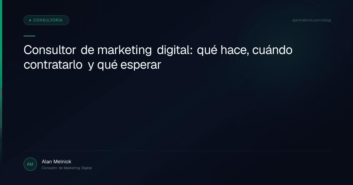 Consultor de marketing digital: qué hace, cuándo contratarlo y qué esperar