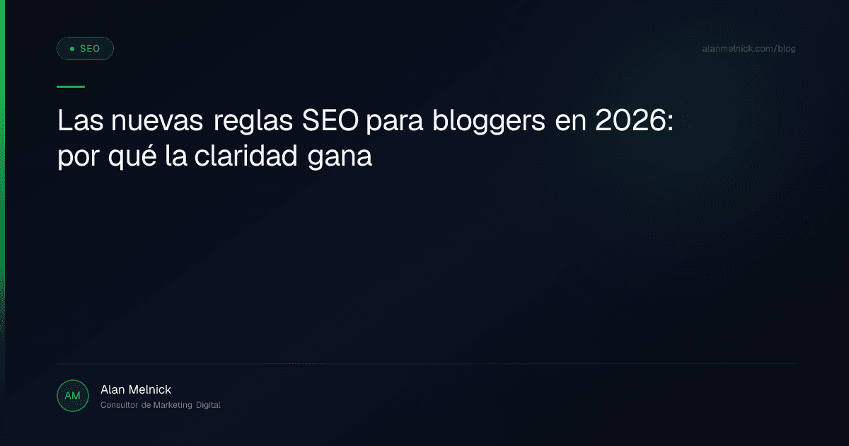 Las nuevas reglas SEO para bloggers en 2026: por qué la claridad gana