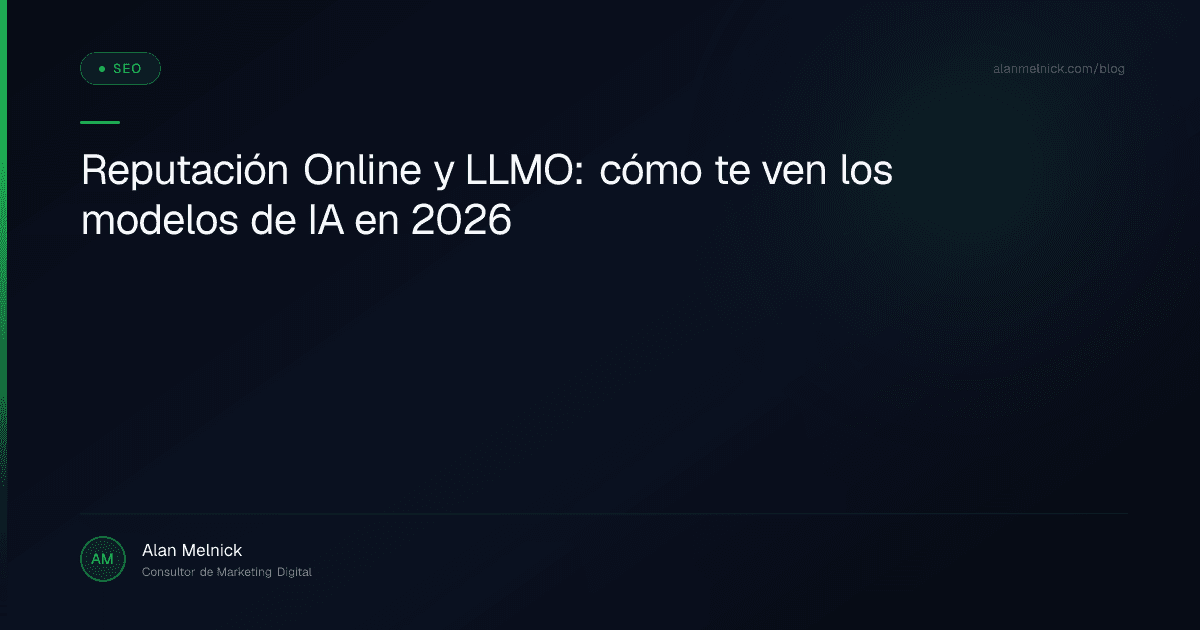 Reputación Online y LLMO: cómo te ven los modelos de IA en 2026