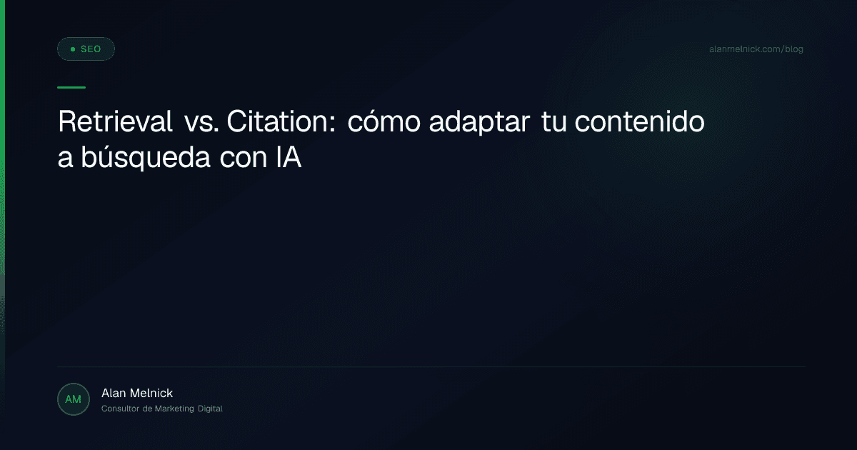 Retrieval vs. Citation: cómo adaptar tu contenido a búsqueda con IA