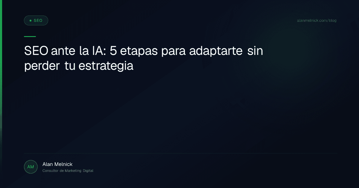 SEO ante la IA: 5 etapas para adaptarte sin perder tu estrategia