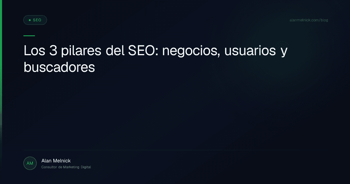 Los 3 pilares del SEO: negocios, usuarios y buscadores