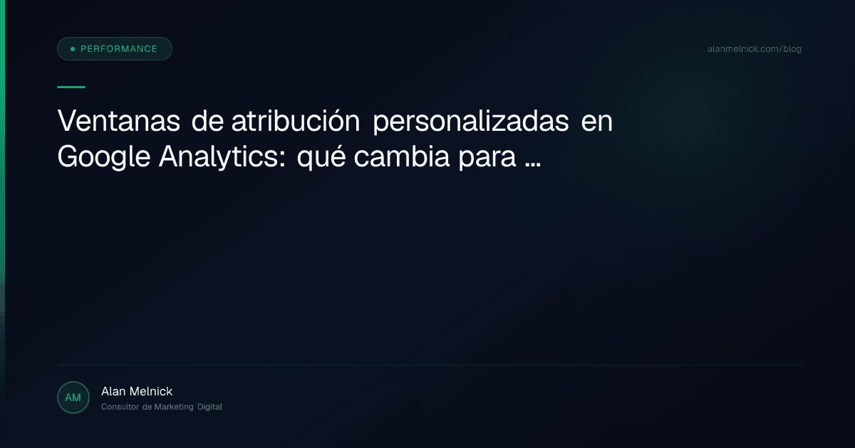 Ventanas de atribución personalizadas en Google Analytics: qué cambia para tus campañas