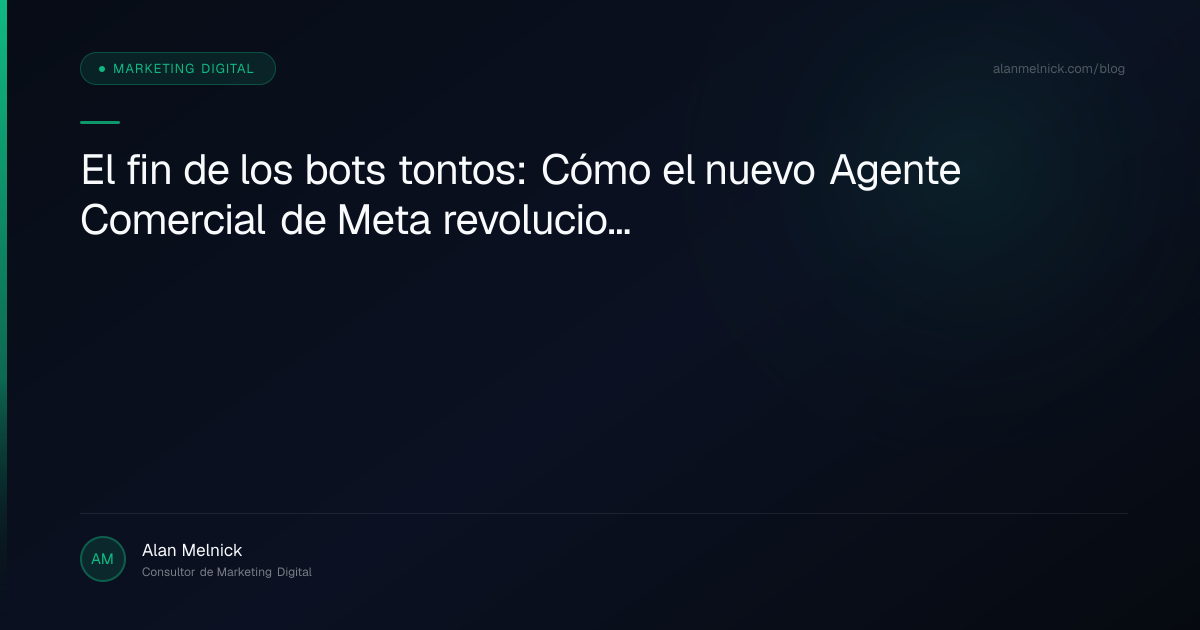 El fin de los bots tontos: Cómo el nuevo Agente Comercial de Meta revolucionará tus ventas en WhatsApp e Instagram