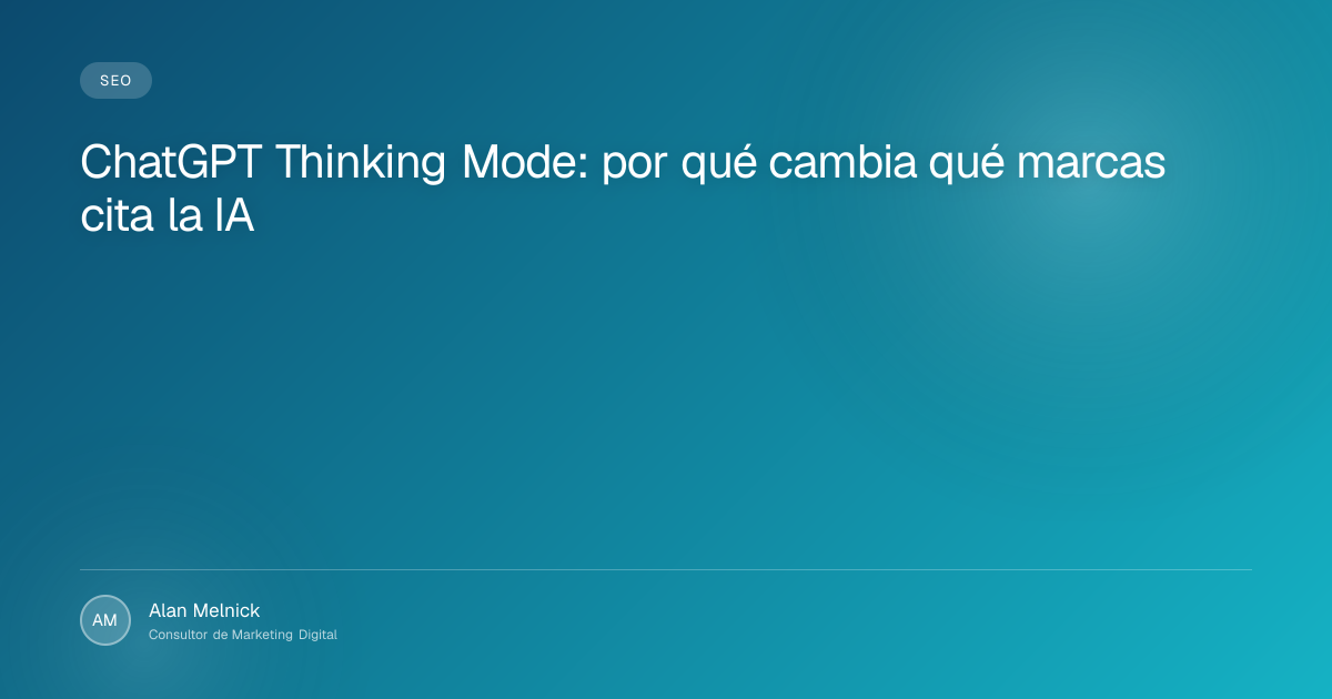 ChatGPT Thinking Mode: por qué cambia qué marcas cita la IA