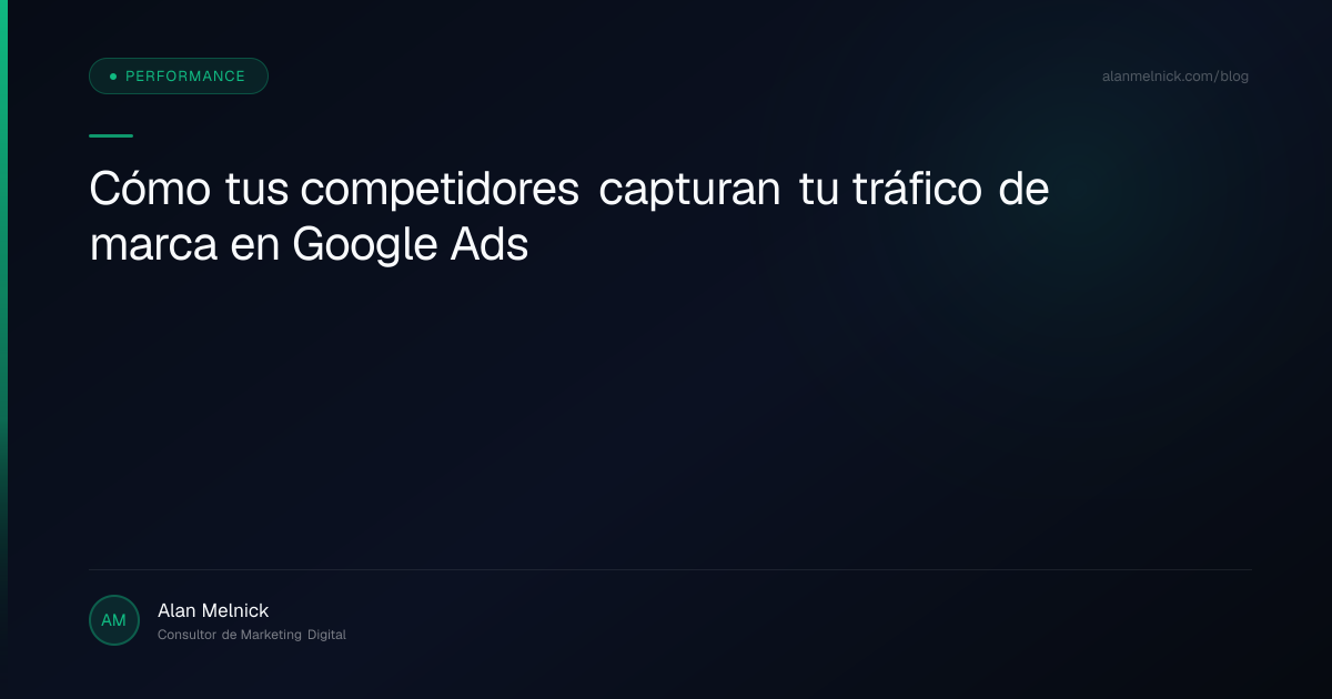 Cómo tus competidores capturan tu tráfico de marca en Google Ads