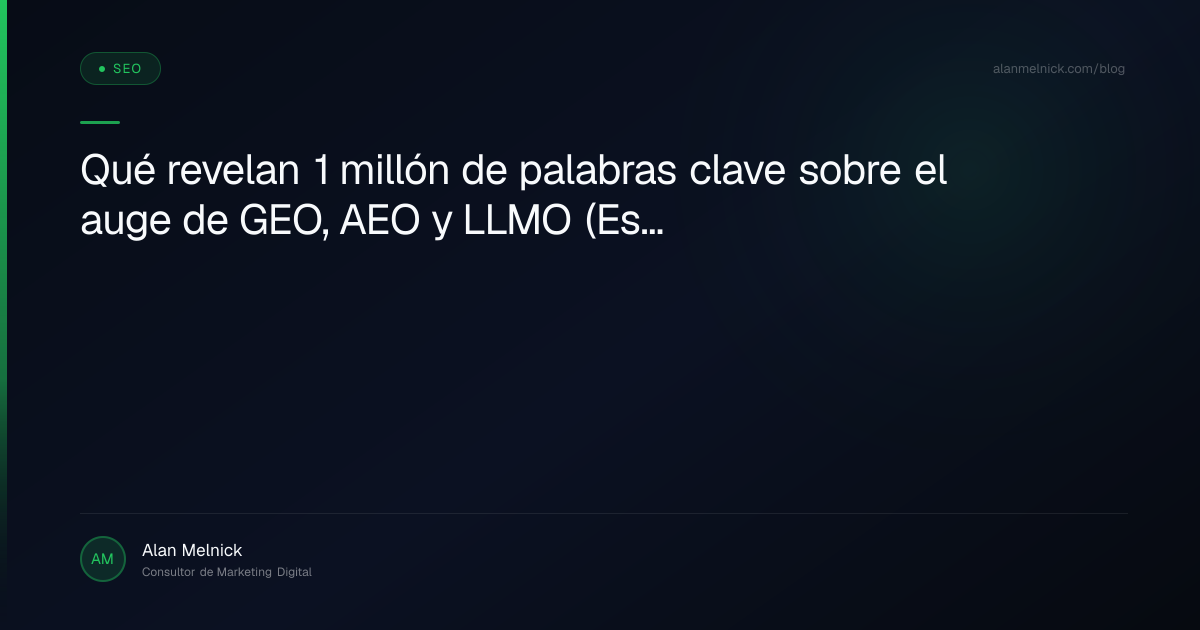 Qué revelan 1 millón de palabras clave sobre el auge de GEO, AEO y LLMO (Estudio 2026)