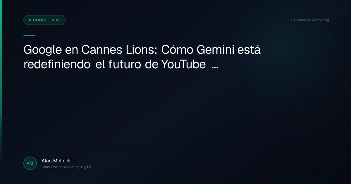 Cómo Gemini está redefiniendo el futuro de YouTube y Google Ads