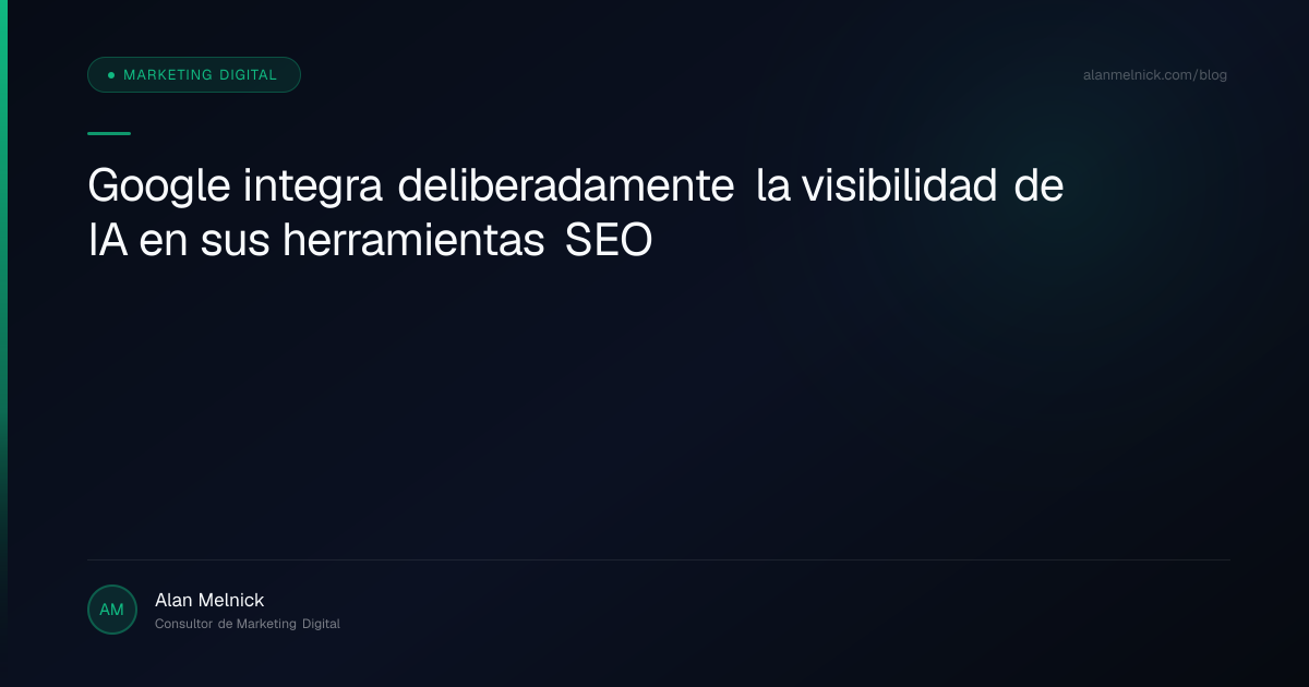Google integra deliberadamente la visibilidad de IA en sus herramientas SEO