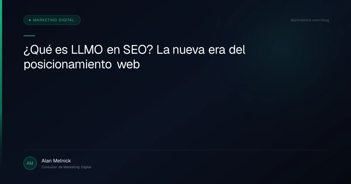 ¿Qué es LLMO en SEO? La nueva era del posicionamiento web