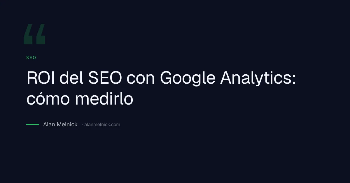 ROI del SEO con Google Analytics: cómo medirlo